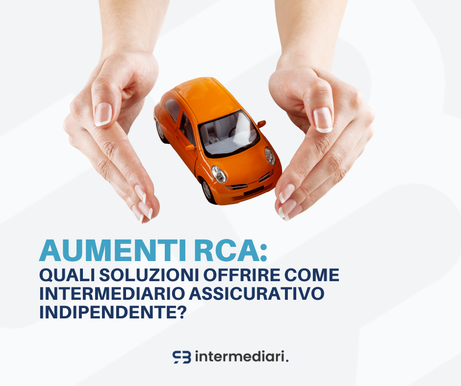 Aumenti RCA: quali sono le soluzioni e come un intermediario assicurativo indipendente può aiutare i propri clienti