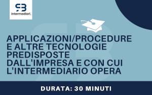 Applicazioni/procedure e altre tecnologie predisposte dall’impresa e con cui l’intermediario opera