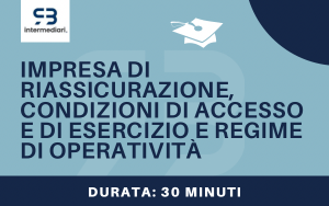 Impresa di riassicurazione – condizioni di accesso e di esercizio e regime di operatività